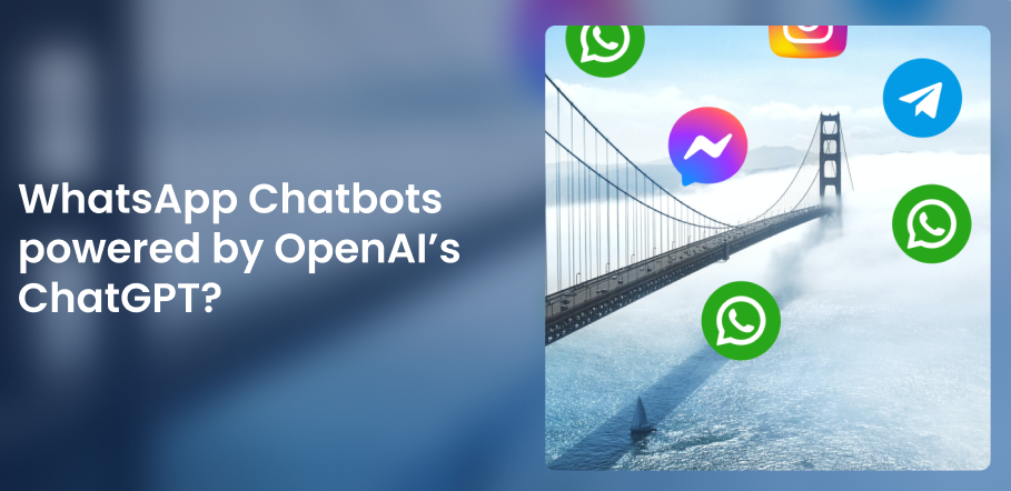 WhatsApp Chatbots Powered By OpenAI’s ChatGPT ?